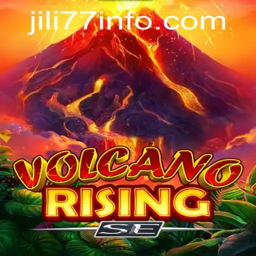 Exploring the Exciting World of VolcanoRisingSE with JILI77